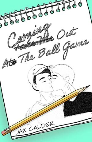 Coming Out at the Ball Game by Jax Calder