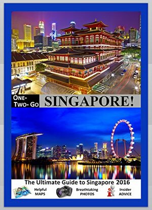 ONE-TWO-GO Singapore: The Ultimate Guide to Singapore 2014 by Rong Wu, Michael Wynn, One-Two-Go!, Jonathan Mull, Ailsa