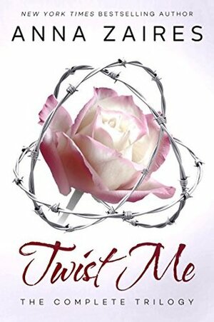 Twist Me: The Complete Trilogy by Anna Zaires