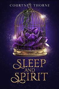 Sleep and Spirit by Courtney Thorne