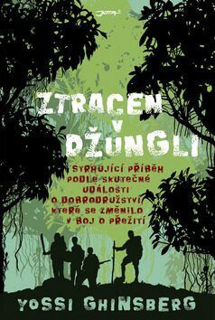 Ztracen v džungli by Yossi Ghinsberg