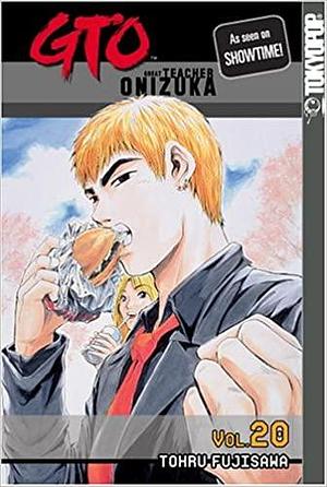 GTO: Great Teacher Onizuka, Vol. 20 by Toru Fujisawa