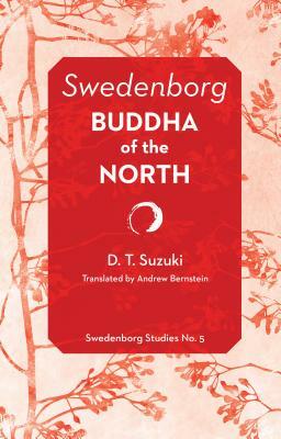 Swedenborg: Buddha of the North by Daisetz Teitaro Suzuki