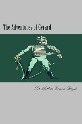 The Adventures of Gerard by Arthur Conan Doyle