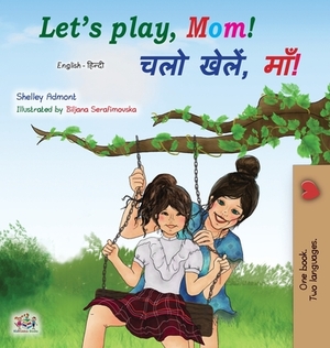 Let's play, Mom! (English Hindi Bilingual Book) by Kidkiddos Books, Shelley Admont