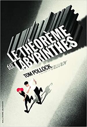 Le Théorème des labyrinthes by Tom Pollock