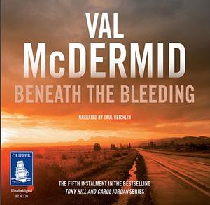 Beneath the Bleeding by Val McDermid