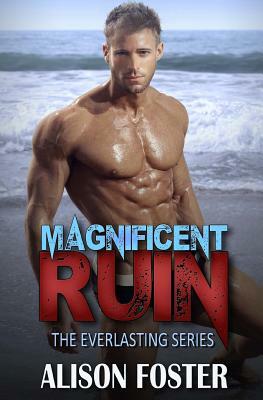 Magnificent Ruin by Alison Foster