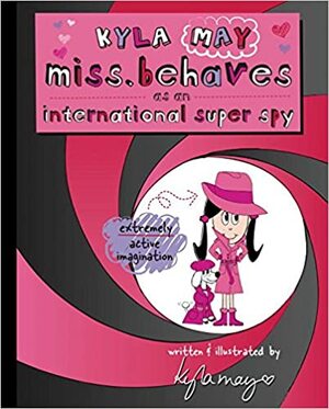 Kyla May Miss. Behaves as an International Super Spy by Kyla May