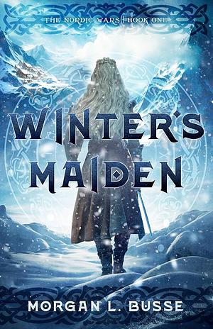 Winter's Maiden by Morgan L. Busse