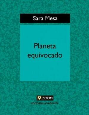 Planeta equivocado by Sara Mesa