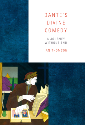 Dante's Divine Comedy: A Journey Without End by Ian Thomson