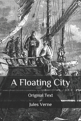 A Floating City: Original Text by Jules Verne