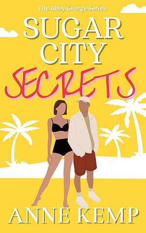 Sugar City Secrets by Anne Kemp