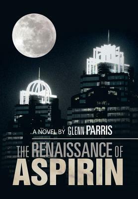 The Renaissance of Aspirin by Glenn Parris