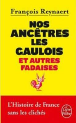 Nos Ancètres Les Gaulois by Francois Reynaert