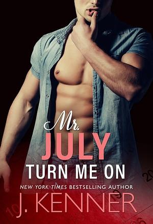 Turn Me On by J. Kenner