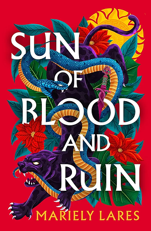 Sun of Blood and Ruin by Mariely Lares