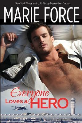 Everyone Loves a Hero by Marie Force