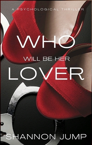 Who Will Be Her Lover by Shannon Jump