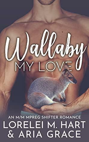 Wallaby My Love by Aria Grace, Lorelei M. Hart