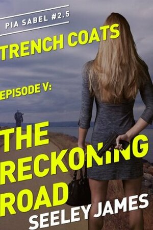 The Reckoning Road by Seeley James