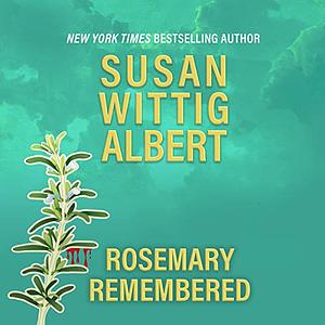 Rosemary Remembered by Susan Wittig Albert