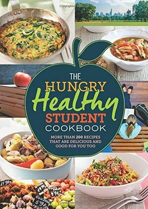 The Hungry Healthy Student Cookbook: More than 200 recipes that are delicious and good for you too by Spruce