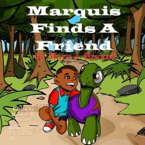 Marquis Finds a Friend by Mary J. Bryant