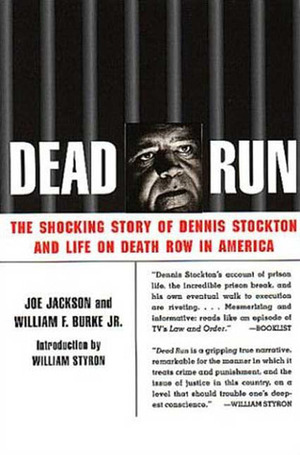 Dead Run: The Shocking Story of Dennis Stockton and Life on Death Row in America by Joe Jackson, William F. Burke Jr.
