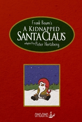 A Kidnapped Santa Claus - Comic Book by L. Frank Baum, Peter Hertzberg