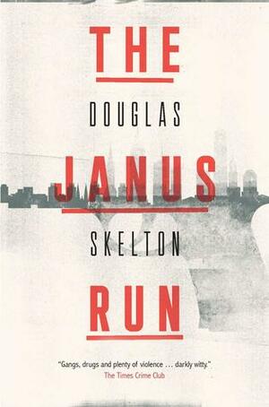 The Janus Run by Douglas Skelton