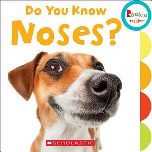 Do You Know Noses? (Rookie Toddler) by Leslie Kimmelman, Jodie Shepherd