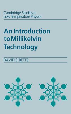 An Introduction to Millikelvin Technology by David S. Betts