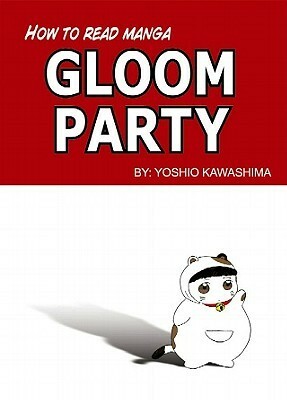 How to Read Manga: Gloom Party Volume 1 by G. Genki, Keiko Kinoshita, Yoshio Kawashima