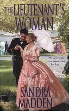 The Lieutenant's Woman by Sandra Madden