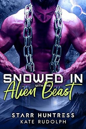 Snowed In With The Alien Beast by Kate Rudolph