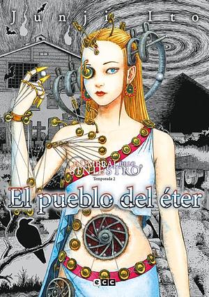 El umbral de lo siniestro 2: El pueblo del éter by Junji Ito