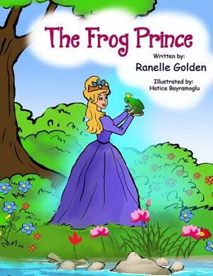 The Frog Prince by Ranelle Golden