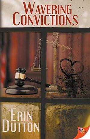 Wavering Convictions by Erin Dutton