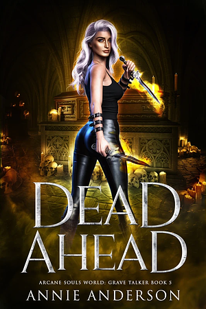 Dead Ahead by Annie Anderson