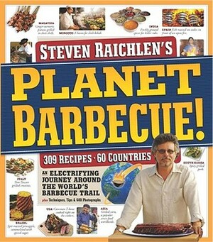Planet Barbecue!: An Electrifying Journey Around the World's Barbecue Trail by Steven Raichlen