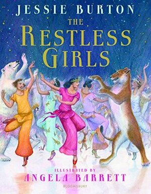 The Restless Girls by Jessie Burton, Angela Barrett