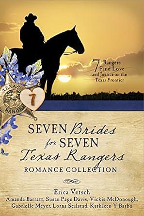 Seven Brides for Seven Texas Rangers Romance Collection by Gabrielle Meyer, Vickie McDonough, Lorna Seilstad, Erica Vetsch, Amanda Barratt, Susan Page Davis, Kathleen Y'Barbo