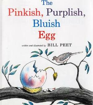 The Pinkish, Purplish, Bluish Egg by Bill Peet