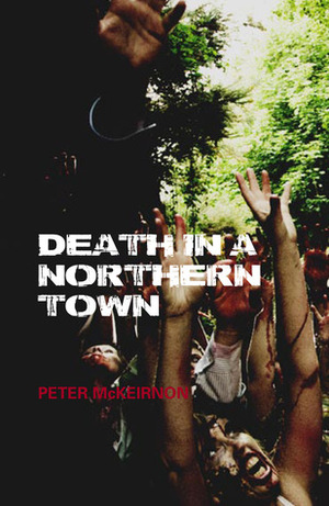 Death in a Northern Town by Peter Mckeirnon