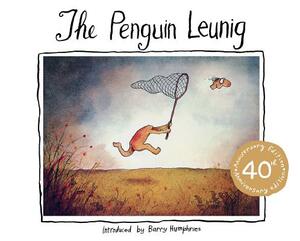The Penguin Leunig: 40th Anniversary Edition by Michael Leunig