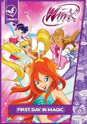 First day in Magic (Winx Club) (Winx Comics) by Iginio Straffi