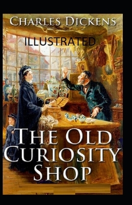 The Old Curiosity Shop Illustrated by Charles Dickens