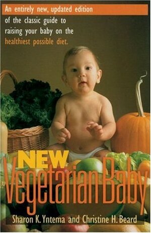 New Vegetarian Baby by Christine Beard, Sharon K. Yntema, Christine H. Beard